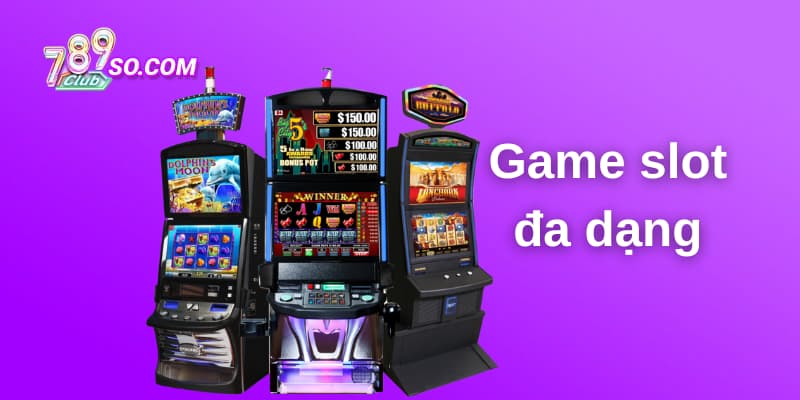 Slot Game Đa Dạng Với Phần Thưởng Hấp Dẫn