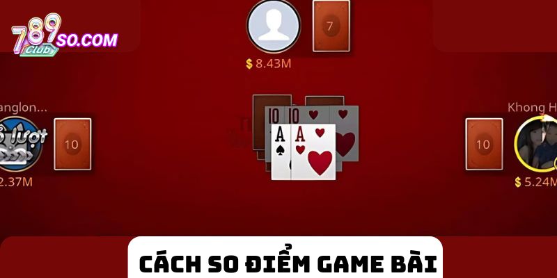 Cách so điểm số chuẩn xác tại cổng game